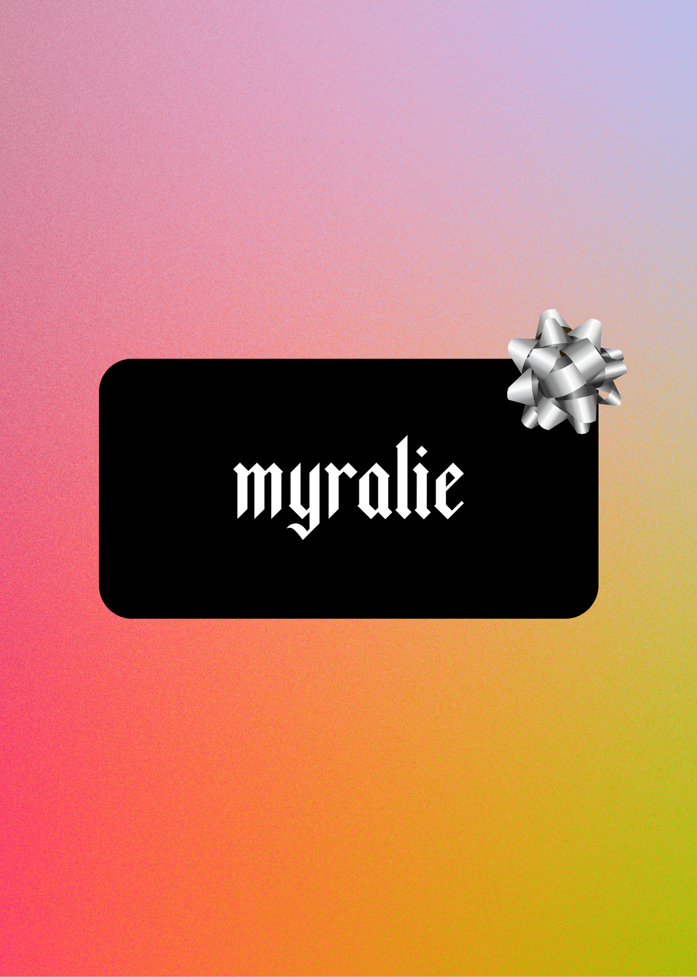 Myralie Gift Card